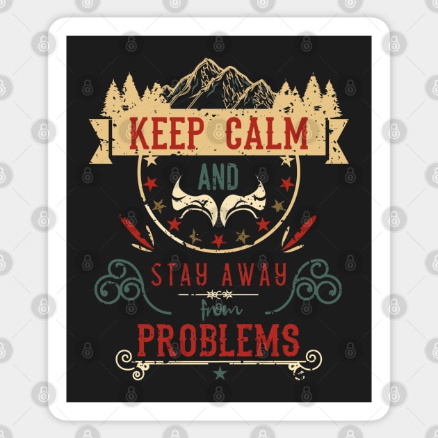 Keep Calm and Stay Away from Problems Vintage RC09 Sticker by HCreatives